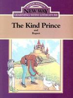 The Kind Prince: And Rupert (New Way: Learning with Literature (Violet Level)) 0811421988 Book Cover