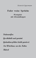 Feder weise Spr?che: Wortspiele mit Abwandlungen 3751946179 Book Cover