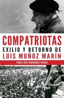 Compatriotas: Exilio y retorno de Luis Muñoz Marín 1711331740 Book Cover