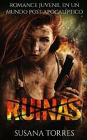 Ruinas: Romance Juvenil En Un Mundo Post-Apocal�ptico 153901228X Book Cover