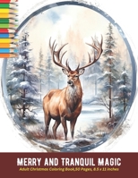 Merry and Tranquil Magic: Adult Christmas Coloring Book,50 Pages, 8.5 x 11 inches B0CHKY6871 Book Cover