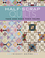 Half-Scrap Quilts 1604604158 Book Cover