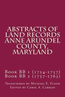 Abstracts of Land Records Anne Arundel County, Maryland 1545120617 Book Cover