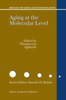 Aging at the Molecular Level (Biology of Aging and its Modulation) 9048164826 Book Cover
