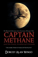 Captain Methane and his Finely Feathered Friends: The Mark Twain of Helicopter Pilots? 1956161430 Book Cover