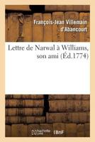 Lettre de Narwal a Williams, Son Ami 201448631X Book Cover