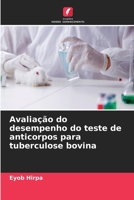 Avaliação do desempenho do teste de anticorpos para tuberculose bovina (Portuguese Edition) 6209427995 Book Cover