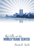 My Life at the World Trade Center 0741466481 Book Cover