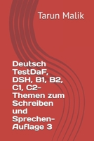 Deutsch TestDaF, DSH, B1, B2, C1, C2- Themen zum Schreiben und Sprechen- Auflage 3 B08RKN1MNL Book Cover