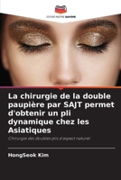 La chirurgie de la double paupière par SAJT permet d'obtenir un pli dynamique chez les Asiatiques (French Edition) 6208150159 Book Cover