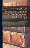 Budgets Économiques Des Classes Ouvrières En Belgique: Subsistances, Salaires, Population... 1017828407 Book Cover