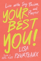 Your Best YOU!: Live with Joy, Passion, and Purpose B09WPPX6K1 Book Cover
