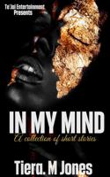 In My Mind: A Collection of Short Stories 1954565011 Book Cover