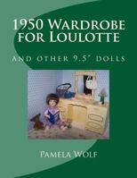 1950 Wardrobe for Loulotte: and other 9.5" dolls 1511772530 Book Cover