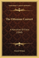 The Ottoman Convert: A Narrative Of Facts 1167167635 Book Cover