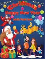 Christmas & Happy New Year Adults Puzzle Book: A Educational Mazes puzzle, Christmas Word Puzzles, Happy New Year Word Puzzle, Sudoku Puzzles, For Adu B08Q6B4R4R Book Cover