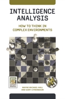 Intelligence Analysis: How to Think in Complex Environments 0313382654 Book Cover