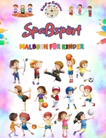 Spaßsport - Malbuch für Kinder - Kreative und fröhliche Illustrationen zur Förderung des Sports: Lustige Sammlung liebenswerter Sportszenen für Kinder B0CKWNPHVN Book Cover