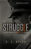 The Secret Journals of Adolf Hitler, Volume 2: The Struggle 172432439X Book Cover