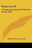 Henry Lovell: A Temperance Story, for Old and Young 1104759608 Book Cover