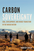 Carbon Sovereignty: Coal, Development, and Energy Transition in the Navajo Nation 0816548668 Book Cover