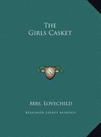 The Girl's Casket 0548406049 Book Cover
