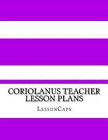 Coriolanus Teacher Lesson Plans 1483910385 Book Cover