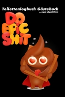 Toilettenlogbuch Gästebuch: Fürs Klo Lustig zum Ausfülle: Ein Lustiges logbuch für die Gästetoilette . ein absolutes Musthave (German Edition) 1673104290 Book Cover