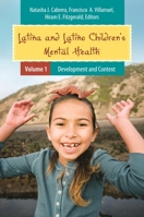 Latina and Latino Children's Mental Health [Two volumes] [2 volumes] (Child Psychology and Mental Health) 0313382964 Book Cover