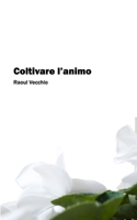Coltivare l'animo (Italian Edition) 1697586252 Book Cover