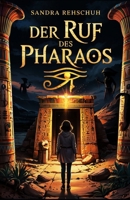 Der Ruf des Pharaos: Spannende Fantasy für Jugendliche: Ägypten, Reinkarnation und ein uraltes Geheimnis (German Edition) B0FDVXGM5Y Book Cover