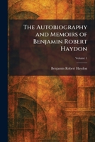 The Autobiography and Memoirs of Benjamin Robert Haydon 1025292510 Book Cover