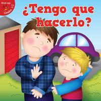 Tengo que hacerlo?: Do I Have To... 1634303237 Book Cover