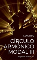 Círculo Armónico Modal 3: Locrio B0CCQ3W6JS Book Cover