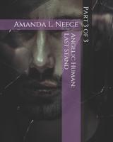 Angelic Human: Last Stand B085RRT2SX Book Cover