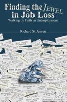 Finding the Jewel in Job Loss: Walking by Faith in Unemployment 1936143151 Book Cover