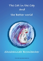 The Cat in the Cap and the Better World 1648830943 Book Cover