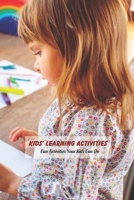 Kids' Learning Activities: Fun Activities Your Kids Can Do: Book for Kids B094CT7KGN Book Cover