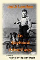 Jack London in Boyhood Adventures 1500680877 Book Cover
