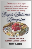 Sugar Balance Blueprint: Transform Your Life by Mastering Glucose Control B0DTJYHZR1 Book Cover