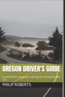 Oregon Driver's Guide: Essential Rules, Road Signs, and Tips for Passing the DMV Test (drivers handbook for both truck, commercial, and private drivers:) B0DVGR638T Book Cover