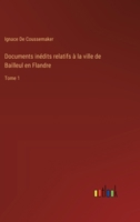 Documents inédits relatifs à la ville de Bailleul en Flandre: Tome 1 3385026784 Book Cover