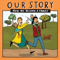 Our Story 022lcsdnc2: How We Became a Family 191022278X Book Cover
