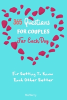 365 Questions For Couples For Each Day For Getting To Know Each Other Better: A Three Year Journal For A Better Ralationship|For Couples&Marriage|365 Questions For Each Day|Daily Reflections 1655938754 Book Cover