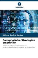 Pädagogische Strategien empfehlen: Auf der Grundlage von Emotionen und Persönlichkeitsprofilen in virtuellen 3D-Umgebungen (German Edition) 6208814618 Book Cover