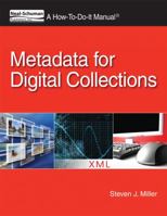 Metadata For Digital Collections- A How-to-do Manual 1555707467 Book Cover