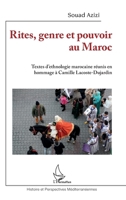 Rites, genre et pouvoir au Maroc: Textes d'ethnologie marocaine réunis en hommage à Camille Lacoste-Dujardin (Histoire Et Perspectives Méditerranéennes) (French Edition) 2140313674 Book Cover