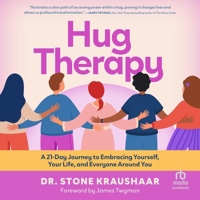 Hug Therapy: A 21-Day Journey to Embracing Yourself, Your Life, and Everyone Around You B0FNW1MZZX Book Cover