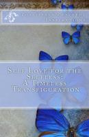 Self Love for the Selfless: A Timeless Transfiguration 1986356019 Book Cover