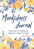 Mindfulness Journal: Gratitude - Mindfulness - Habit Tracking - Goals 1797779524 Book Cover